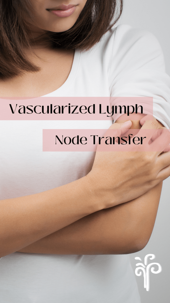 Vascularized Lymph Node Transfer, Lymphedema, microsurgery